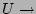 $U\rightarrow$