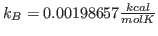 $k_{B} = 0.00198657 \frac{kcal}{mol K}$