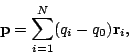 \begin{displaymath}\mathbf{p} = \sum_{i=1}^{N}(q_i - q_0) \mathbf{r}_i,\end{displaymath}