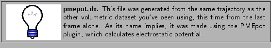 \framebox[\textwidth]{
\begin{minipage}{.2\textwidth}
\includegraphics[width=2...
...
the PMEpot plugin, which calculates electrostatic potential.}
\end{minipage} }