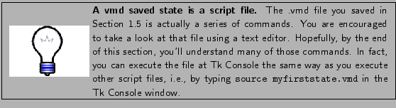 % latex2html id marker 5738
\framebox[\textwidth]{
\begin{minipage}{.2\textwid...
...ing {\tt source myfirststate.vmd} in the {Tk Console} window.}
\end{minipage} }