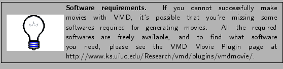 \framebox[\textwidth]{
\begin{minipage}{.2\textwidth}
\includegraphics[width=2...
...age at http://www.ks.uiuc.edu/Research/vmd/plugins/vmdmovie/.}
\end{minipage} }