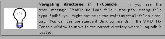 \framebox[\textwidth]{
\begin{minipage}{.2\textwidth}
\includegraphics[width=2...
...w to move to the correct directory where 1ubq.pdb is located.}
\end{minipage} }