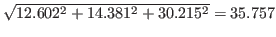 $
\sqrt{12.602^2+14.381^2+30.215^2}=35.757
$