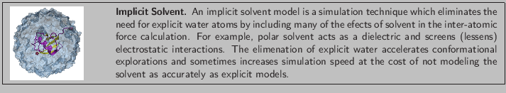 \fbox{
\begin{minipage}{.2\textwidth}
\includegraphics[width=2.3 cm, height=2....
...of not modeling the solvent as accurately as explicit models.}
\end{minipage} }