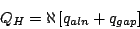 \begin{displaymath}Q_{H}=\aleph \left[ q_{aln}+q_{gap}\right] \end{displaymath}