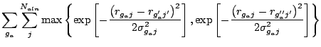 $\displaystyle \sum _{g_{a}}\sum ^{N_{aln}}_{j}\max \left\{ \exp
\left[ -\frac{\...
...me \prime }_{a}j^
{\prime }}\right) ^{2}}{2\sigma ^{2}_{g_{a}j}}\right]\right\}$
