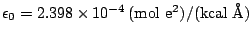 $\epsilon_0 = 2.398 \times 10^{-4}\,
\mathrm{(mol\ e^2)/(kcal\ \AA)}$