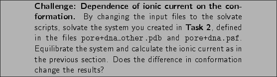 \framebox[\textwidth]{
\begin{minipage}[r]{.75\textwidth}
\noindent\small\text...
...tion. Does the difference in conformation change the
results?}
\end{minipage} }