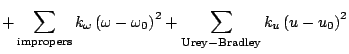 $\displaystyle + \sum_{\mathrm{impropers}}{k_\omega \left(\omega-\omega_0\right)^2} + \sum_{\mathrm{Urey-Bradley}}{k_u \left(u-u_0\right)^2}$