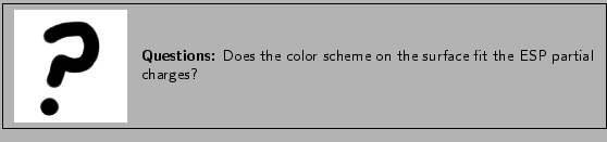 \framebox[\textwidth]{
\begin{minipage}{.2\textwidth}
\includegraphics[width=2...
... the color scheme on the surface fit the ESP partial charges?}
\end{minipage} }