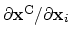 $ \partial\mathbf{x}^{\mathrm{C}}/\partial\mathbf{x}_{i}$