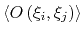 $ \left\langle
O\left(\xi_{i}, \xi_{j}\right) \right\rangle$