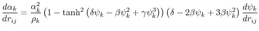 $\displaystyle \frac{d \alpha_k}{d r_{ij}} = \frac{\alpha_k^2}{\rho_k}\left(1-\t...
...t) \left( \delta - 2\beta\psi_k+3\beta\psi_k^2\right) \frac{d \psi_k}{d r_{ij}}$