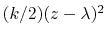 $ (k/2) (z - \lambda)^2$