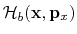 $ {\cal H}_b({\bf x}, {\bf p}_x)$