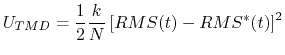 $\displaystyle U_{TMD} = \frac{1}{2} \frac{k}{N} \left[ RMS(t) - RMS^*(t) \right]^2$