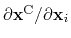 $ \partial\mathbf{x}^{\mathrm{C}}/\partial\mathbf{x}_{i}$