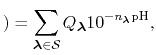 $\displaystyle ) = \sum_{\text{${\mbox{\boldmath {$\lambda$}}}$} \in \mathcal{S}...
...h {$\lambda$}}}$}} 10^{-n_{\text{${\mbox{\boldmath {$\lambda$}}}$}} \text{pH}},$