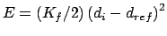 $E=\left( K_{f}/2\right) \left( d_{i}-d_{ref}\right) ^{2}$