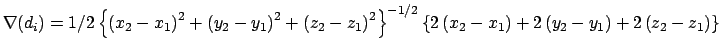 $\nabla (d_{i})=1/2\left\{ \left( x_{2}-x_{1}\right) ^{2}+\left(
y_{2}-y_{1}\rig...
...-x_{1}\right) +2\left( y_{2}-y_{1}\right)
+2\left( z_{2}-z_{1}\right) \right\} $