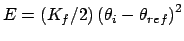 $E=\left( K_{f}/2\right) \left( \theta _{i}-\theta _{ref}\right) ^{2}$