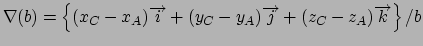 $\nabla (b)=\left\{ (x_{C}-x_{A})\overrightarrow{i}+(y_{C}-y_{A})
\overrightarrow{j}+(z_{C}-z_{A})\overrightarrow{k}\right\} /b$