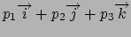 $p_{1}\overrightarrow{i}+p_{2}\overrightarrow{j}
+p_{3}\overrightarrow{k}$