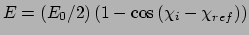 $E=\left( E_{0}/2\right) \left( 1-\cos \left( \chi _{i}-\chi _{ref}\right)
\right) $