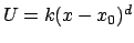 $U = k (x-x_0)^d$