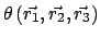 $\theta\left(\vec{r_1},\vec{r_2},\vec{r_3}\right)$