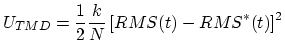 $\displaystyle U_{TMD} = \frac{1}{2} \frac{k}{N} \left[ RMS(t) - RMS^*(t) \right]^2$