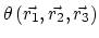 $ \theta\left(\vec{r_1},\vec{r_2},\vec{r_3}\right)$