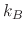 $ k_B$