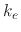 $ k_e$