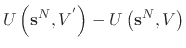 $\displaystyle U\left(\textbf{s}^{N}, V^{'}\right) - U\left(\textbf{s}^{N}, V\right)$