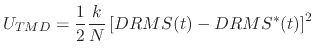 $\displaystyle U_{TMD} = \frac{1}{2} \frac{k}{N} \left[ DRMS(t) - DRMS^*(t) \right]^2$