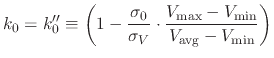 $\displaystyle k_0 = k''_0 \equiv \left( 1 - \frac{\sigma_0}{\sigma_V} \cdot \frac{V_\text{max} - V_\text{min}}{V_\text{avg} - V_\text{min}} \right)$