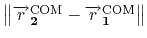 $ \left \lVert \mathbf{\overrightarrow{r}^{\text{COM}}_{2}} - \mathbf{\overrightarrow{r}^{\text{COM}}_{1}} \right \rVert$