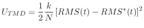 $\displaystyle U_{TMD} = \frac{1}{2} \frac{k}{N} \left[ RMS(t) - RMS^*(t) \right]^2$