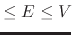 $\displaystyle \leq E \leq V_$