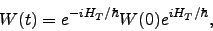 \begin{displaymath}
W(t) = e^{- i H_T / \hbar } W(0) e^{i H_T / \hbar },
\end{displaymath}