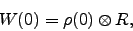 \begin{displaymath}
W(0) = \rho(0)\otimes R,
\end{displaymath}