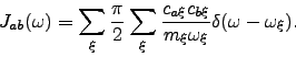 \begin{displaymath}
J_{ab}(\omega) = \sum_\xi \frac{\pi}{2} \sum_{\xi} \frac{c_{a\xi} c_{b\xi}}{m_\xi \omega_\xi} \delta(\omega-\omega_\xi).
\end{displaymath}