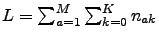 $L = \sum_{a=1}^M\sum_{k=0}^K n_{ak}$