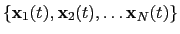 $ \{ \mathbf{x}_1(t), \mathbf{x}_2(t), \ldots
\mathbf{x}_N(t) \}$