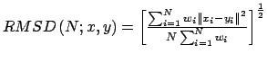 \(
RMSD\left(N; x,y\right) = {\left[\frac {\sum_{i=1}^N
w_i {\parallel x_i - y_i \parallel}^2}
{N \sum_{i=1}^N w_i}\right]}^{\frac {1}{2}}
\)