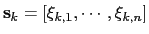 $ \mathbf{s}_{k} = \left[{\xi}_{k,1}, \cdots, {\xi}_{k,n}\right]$