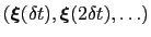 $ \left({\mbox{\boldmath {$\xi$}}}(\delta{}t), {\mbox{\boldmath {$\xi$}}}(2\delta{}t), \ldots\right)$