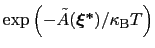 $ \exp\left(-\tilde{A}({\mbox{\boldmath {$\xi^{*}$}}})/\kappa_{\mathrm{B}}T\right)$